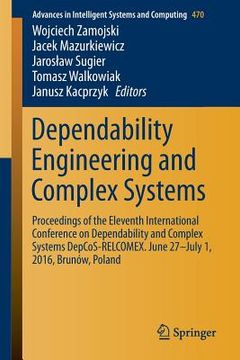portada Dependability Engineering and Complex Systems: Proceedings of the Eleventh International Conference on Dependability and Complex Systems Depcos-Relcom (en Inglés)