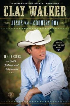 portada Jesus was a Country Boy: Life Lessons on Faith, Fishing, and Forgiveness (en Inglés)