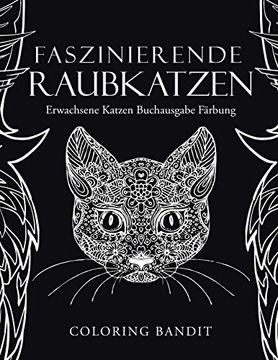 portada Faszinierende Raubkatzen: Erwachsene Katzen Buchausgabe Färbung (en Alemán)