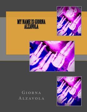 portada My Name is Giorna Alzavola (in English)