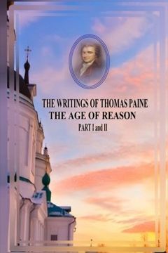 portada THE WRITINGS OF THOMAS PAINE THE AGE OF REASON PART I and II