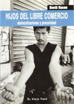 portada Hijos del Libre Comercio: Deslocalizaciones y Precariedad (Textos Inquietos) (in Spanish)