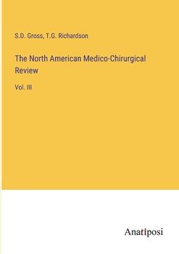 portada The North American Medico-Chirurgical Review: Vol. III (en Inglés)