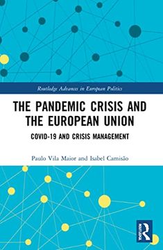 portada The Pandemic Crisis and the European Union: Covid-19 and Crisis Management (Routledge Advances in European Politics) (en Inglés)