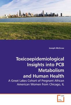 portada Toxicoepidemiological Insights into PCB Metabolism and Human Health: A Great Lakes Cohort of Pregnant African American Women from Chicago, IL
