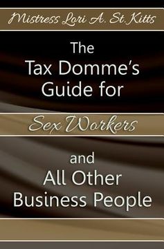 portada The Tax Domme's Guide for Sex Workers and All Other Business People