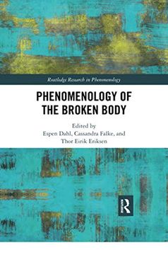 portada Phenomenology of the Broken Body (Routledge Research in Phenomenology) (in English)