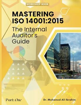 Mastering iso 14001: 2015: The Internal Auditor's Guide