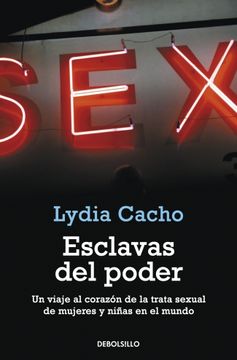 portada Esclavas del Poder: Un Viaje al Corazón de la Trata Sexual de Mujeres y Niñas en el Mundo (Ensayo-Crónica)
