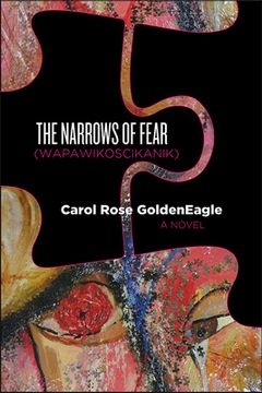 The Narrows of Fear (Wapawikoscikanik) (en Inglés)