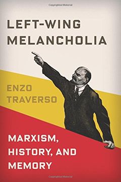 portada Left-Wing Melancholia: Marxism, History, and Memory (New Directions in Critical Theory)