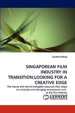portada singaporean film industry in transition: looking for a creative edge (en Inglés)
