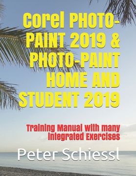 portada Corel PHOTO-PAINT 2019 & PHOTO-PAINT HOME AND STUDENT 2019: Training Manual with many integrated Exercises