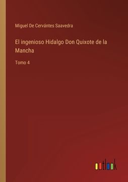 portada El ingenioso Hidalgo Don Quixote de la Mancha: Tomo 4