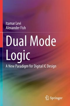 portada Dual Mode Logic: A New Paradigm for Digital IC Design (en Inglés)