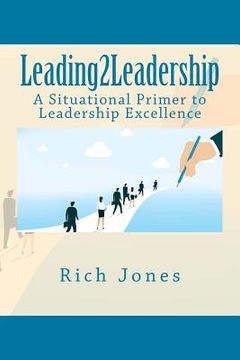 portada Leading2Leadership: A Situational Primer to Leadership Excellence (en Inglés)