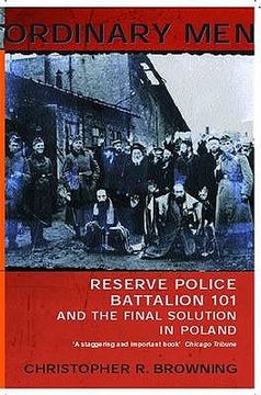 portada ordinary men: reserve police battalion 101 and the final solution in poland (en Inglés)