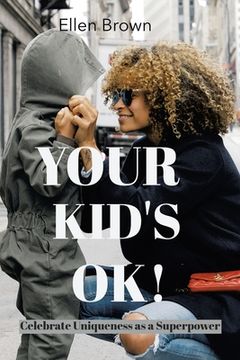 portada Your Kid's Ok!: Celebrate Uniqueness as a Superpower (en Inglés)