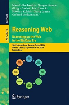 portada Reasoning Web. Reasoning and the web in the big Data Era: 10Th International Summer School 2014, Athens, Greece, September 8-13, 2014. Proceedings (Lecture Notes in Computer Science) (en Inglés)