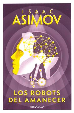 portada Los robots del amanecer (Serie de los robots 4) (in Spanish)