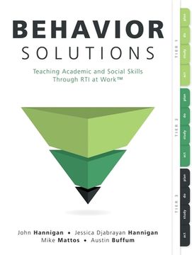 portada Behavior Solutions: Teaching Academic and Social Skills Through rti at Work(Tm) (a Guide to Closing the Systemic Behavior gap Through Coll: TeachingA Through Collaborative plc and rti Processes) (in English)