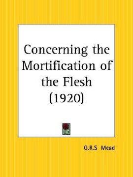 portada concerning the mortification of the flesh (in English)
