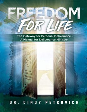portada Freedom For Life: The Gateway for Personal Deliverance, A Manual for Deliverance Ministry (in English)
