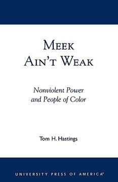 portada meek ain't weak: nonviolent power and people of color (en Inglés)
