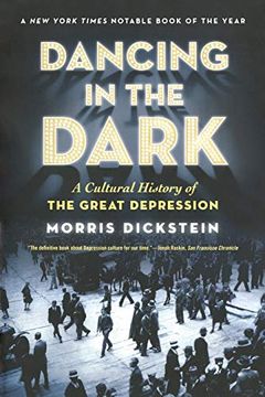 portada Dancing in the Dark: A Cultural History of the Great Depression (in English)