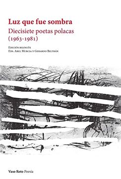portada Luz que fue Sombra: Diecisiete Poetas Polacas (1963-1981): 155 (Poesía) (in Spanish)
