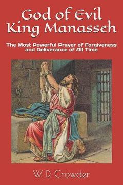 portada God of Evil King Manasseh: The Most Powerful Prayer of Forgiveness and Deliverance of All Time (en Inglés)