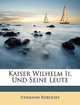 portada Kaiser Wilhelm II Und Seine Leute. (en Alemán)