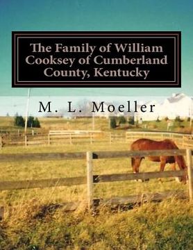 portada The Family of William Cooksey of Cumberland County, Kentucky: from William Cooksey of Kentucky to the Illinois generation