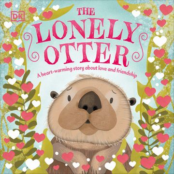 portada The Lonely Otter: A Heart-Warming Story About Love and Friendship (First Seasonal Stories) (en Inglés)