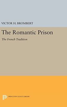 portada The Romantic Prison: The French Tradition (Princeton Legacy Library) (en Inglés)