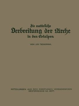 portada Die Natürliche Verbreitung der Lärche in den Ostalpen: Ein Beitrag zur Ableitung der Standortsansprüche der Lärche (German Edition)