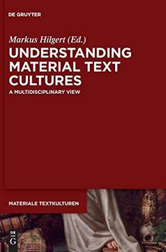 portada Understanding Material Text Cultures: A Multidisciplinary View (Materiale Textkulturen) (in English)
