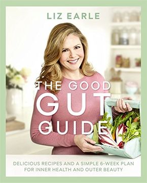 portada The Good Gut Guide: Delicious Recipes & a Simple 6-Week Plan for Inner Health & Outer Beauty (in English)