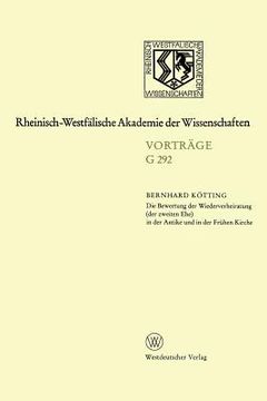 portada Die Bewertung Der Wiederverheiratung (Der Zweiten Ehe) in Der Antike Und in Der Frühen Kirche: 314. Sitzung Am 21. Oktober 1987 in Düsseldorf (in German)