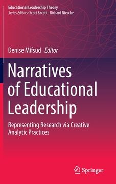 portada Narratives of Educational Leadership: Representing Research Via Creative Analytic Practices (in English)