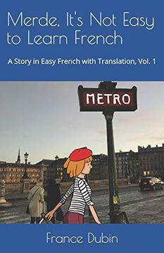 portada Merde, It'S not Easy to Learn French: A Story in Easy French With Exercises and English Translation: 1 (The Merde Trilogy) (en Inglés)