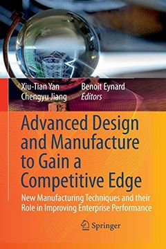 portada Advanced Design and Manufacture to Gain a Competitive Edge: New Manufacturing Techniques and Their Role in Improving Enterprise Performance