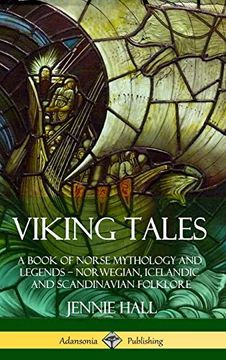portada Viking Tales: A Book of Norse Mythology and Legends - Norwegian, Icelandic and Scandinavian Folklore (Hardcover) 