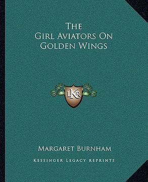 portada the girl aviators on golden wings (en Inglés)