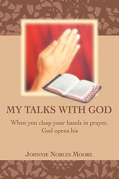 portada my talks with god: when you clasp your hands in prayer, god opens his (in English)