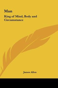 portada man: king of mind, body and circumstance