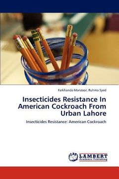 portada insecticides resistance in american cockroach from urban lahore (en Inglés)