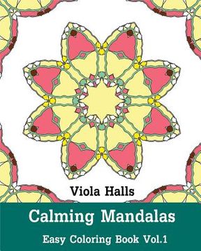 portada Calming Mandalas: Easy Coloring Book Vol.1: Adult coloring book for stress relieving and meditation.