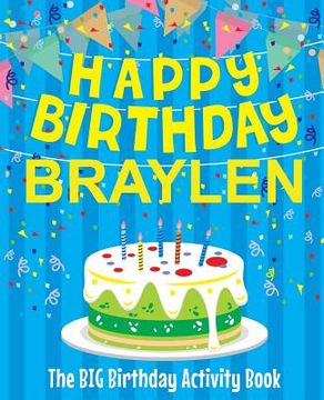 portada Happy Birthday Braylen - The Big Birthday Activity Book: Personalized Children's Activity Book (en Inglés)