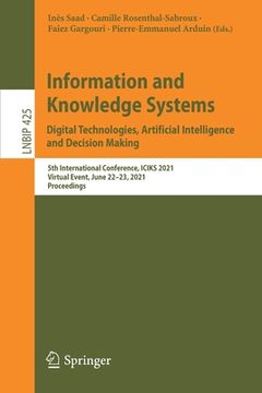 portada Information and Knowledge Systems. Digital Technologies, Artificial Intelligence and Decision Making: 5th International Conference, Iciks 2021, Virtua (in English)